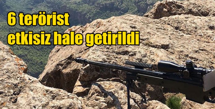 6 terörist etkisiz hale getirildi