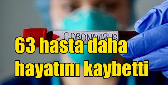 63 hasta daha hayatını kaybetti