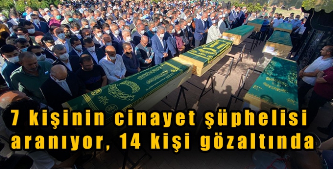 7 kişinin cinayet şüphelisi aranıyor, 14 kişi gözaltında