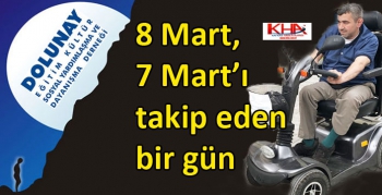 8 Mart, 7 Mart’ı takip eden bir gün