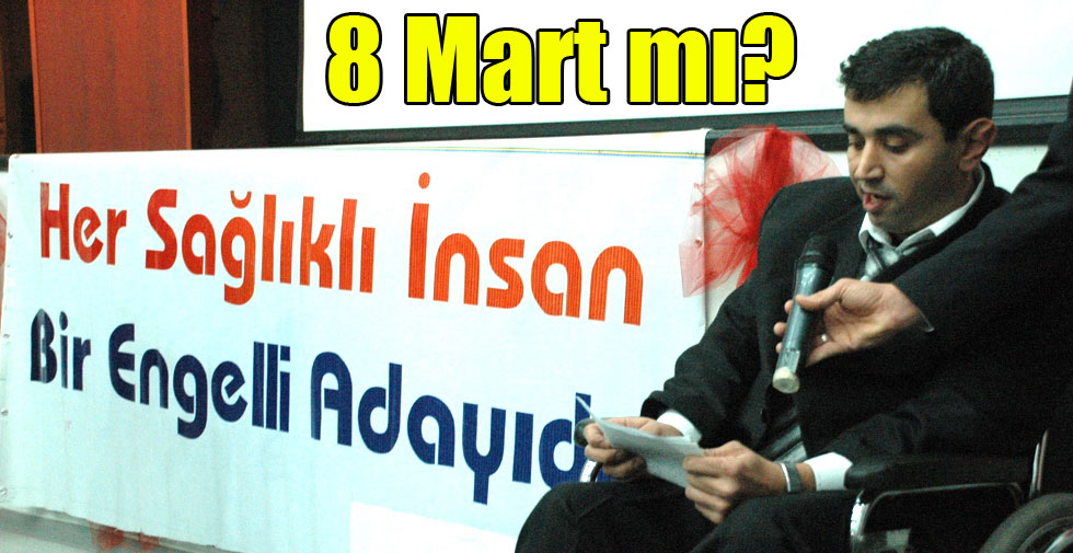 8 Mart mı?