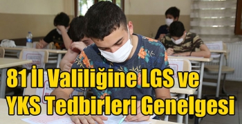 81 İl Valiliğine LGS ve YKS Tedbirleri Genelgesi