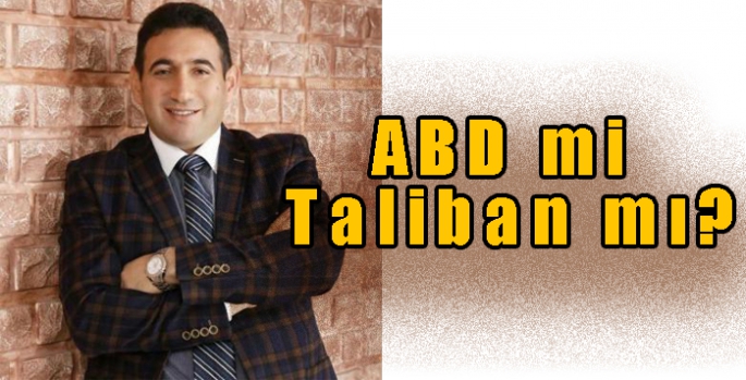 ABD mi Taliban mı?