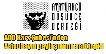 ADD Kars Şubesi’nden, Astsubayın paylaşımına sert tepki