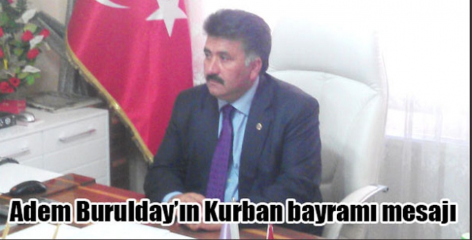 Adem Burulday’ın Kurban Bayramı Mesajı