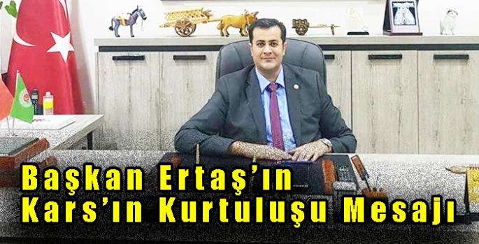 Adem Ertaş'ın 30 Ekim Kars'ın kurtuluşu mesajı