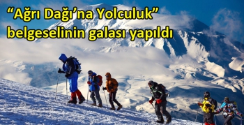 “Ağrı Dağı’na Yolculuk” belgeselinin galası yapıldı