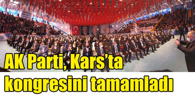 AK Parti, Kars’ta kongresini tamamladı