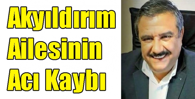 Akyıldırım Ailesi'nin Acı Günü