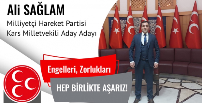 Ali Sağlam MHP Kars Milletvekili A. Adayı