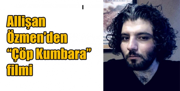 Allişan Özmen’den “Çöp Kumbara” filmi