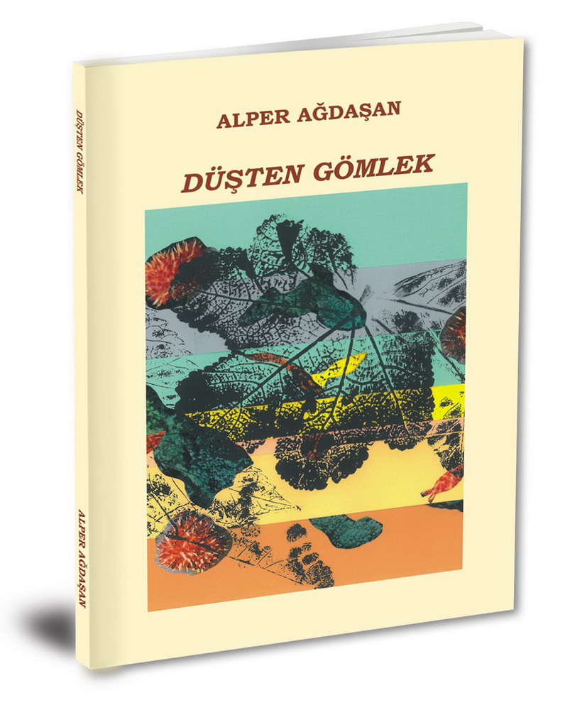 Alper Ağdaşan’ın “Düşten Gömlek” Kitabı çıktı