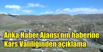 Anka Haber Ajansı’nın haberine Kars Valiliğinden açıklama