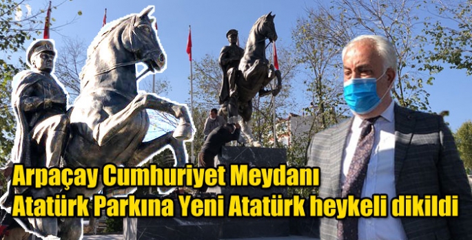 Arpaçay Cumhuriyet Meydanı Atatürk Parkına Yeni Atatürk heykeli dikildi