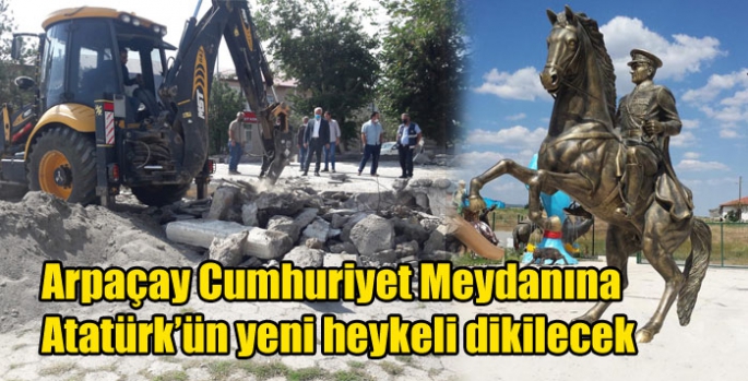 Arpaçay Cumhuriyet Meydanına Atatürk’ün yeni heykeli dikilecek