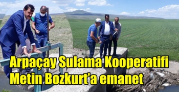 Arpaçay Sulama Kooperatifi Metin Bozkurt’a emanet
