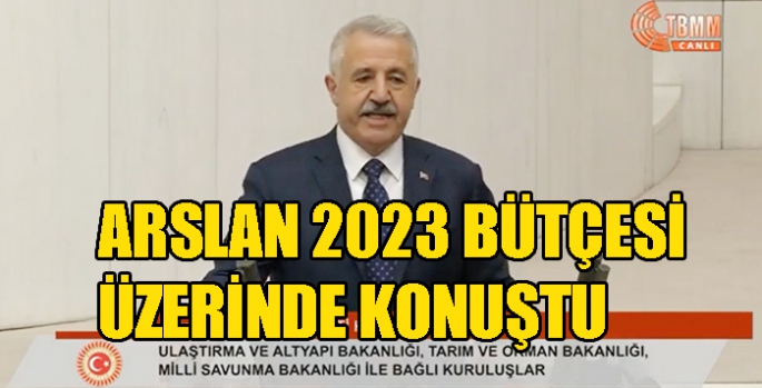 Arslan 2023 Bütçesi Üzerinde Konuştu