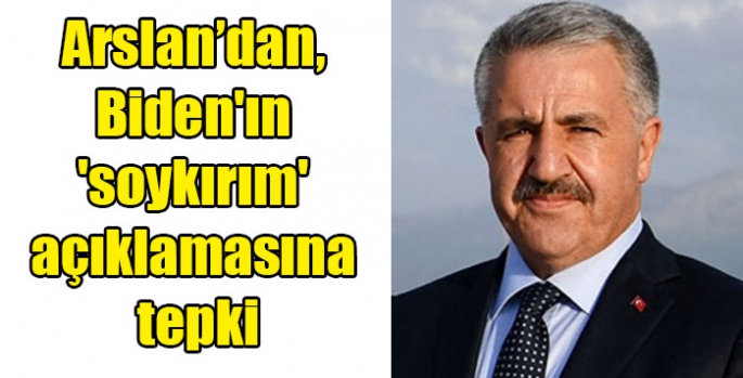 Arslan’dan, Biden'ın 'soykırım' açıklamasına tepki