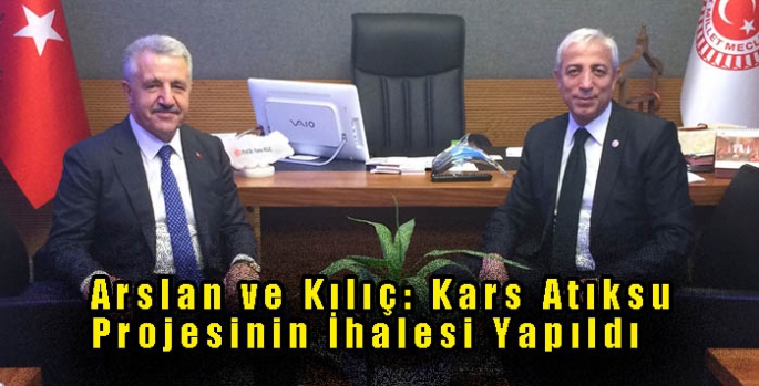 Arslan ve Kılıç: Kars Atıksu Projesinin İhalesi Yapıldı