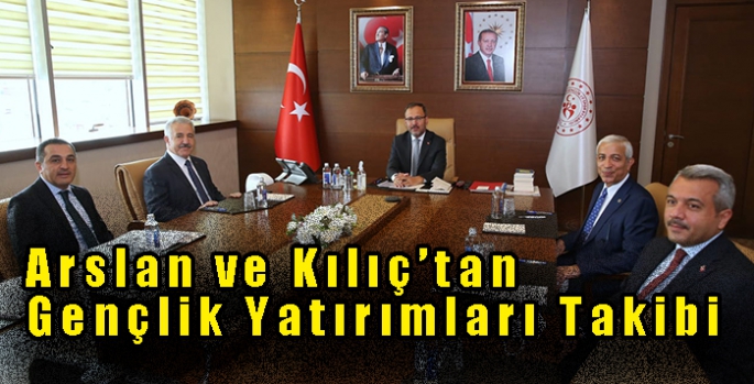 Arslan ve Kılıç’tan Gençlik Yatırımları Takibi