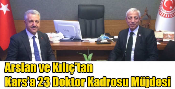 Arslan ve Kılıç’tan Kars’a 23 Doktor Kadrosu Müjdesi