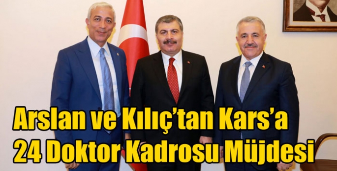 Arslan ve Kılıç’tan Kars’a 24 Doktor Kadrosu Müjdesi