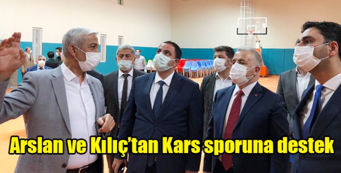 Arslan ve Kılıç’tan Kars sporuna destek