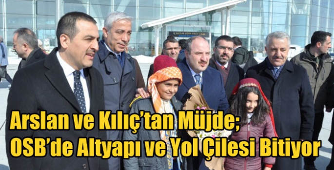 Arslan ve Kılıç’tan Müjde; Kars OSB’de Altyapı ve Yol Çilesi Bitiyor