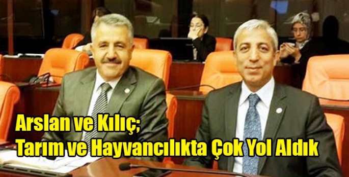 Arslan ve Kılıç; Tarım ve Hayvancılıkta Çok Yol Aldık