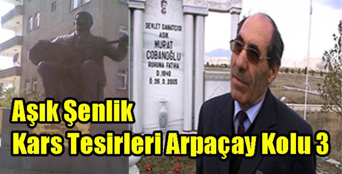 Aşık Şenlik Kars Tesirleri Arpaçay Kolu 3