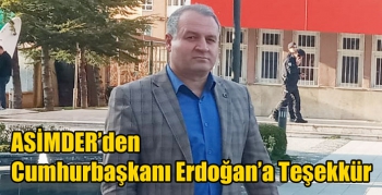 ASİMDER’den Cumhurbaşkanı Erdoğan’a Teşekkür