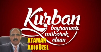 Ataman Adıgüzel’in Kurban Bayramı Mesajı