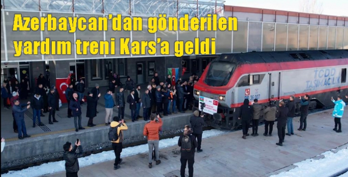 Azerbaycan’dan gönderilen yardım treni Kars’a geldi