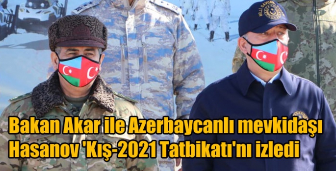 Bakan Akar ile Azerbaycanlı mevkidaşı Hasanov 'Kış-2021 Tatbikatı'nı izledi