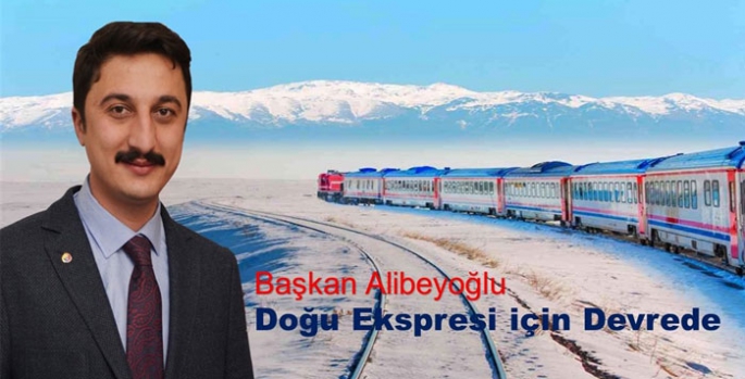 Başkan Alibeyoğlu; “Doğu Ekspresi seferlerinin tekrar başlaması için çabalıyoruz”