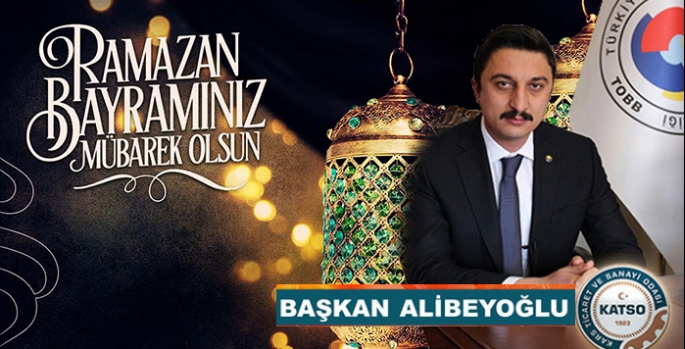 Başkan Alibeyoğlu’ndan Ramazan Bayramı Mesajı