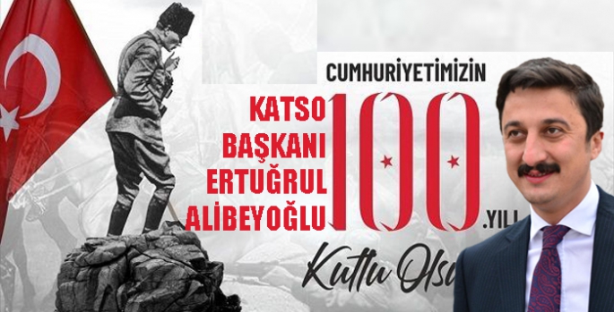 Başkan Alibeyoğlu’nun Cumhuriyetin 100. Yıl Mesajı