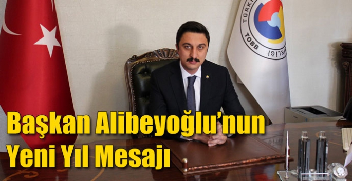 Başkan Alibeyoğlu’nun Yeni Yıl Mesajı
