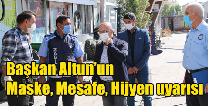 Başkan Altun’un Maske, Mesafe, Hijyen uyarısı