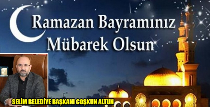 Başkan Coşkun Altun’un Ramazan Bayramı Mesajı