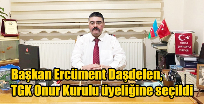 Başkan Ercüment Daşdelen, TGK Onur Kurulu üyeliğine seçildi