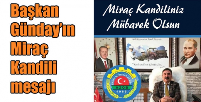 Başkan Günday’ın Miraç Kandili mesajı