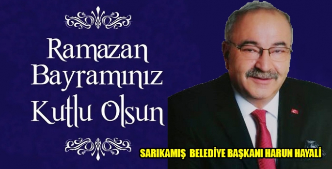 Başkan Harun Hayali’nin Ramazan Bayramı Mesajı