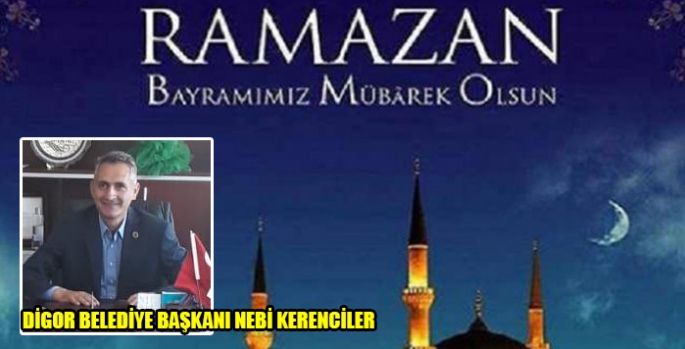 Başkan Nebi Kerenciler’in Ramazan Bayramı Mesajı