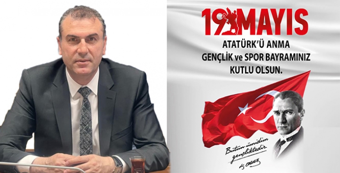 Başkan Şentürk Özyılmaz’ın 19 Mayıs Mesajı