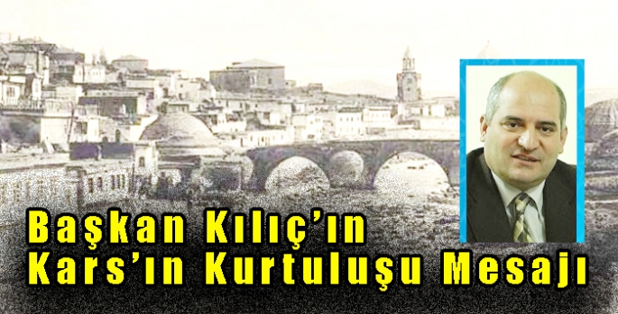 Başkan Subutay Kılıç’ın 30 Ekim Kars’ın Kurtuluş Mesajı