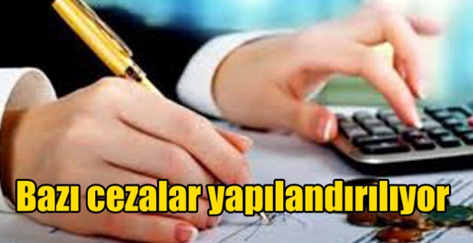 Bazı cezalar yapılandırılıyor