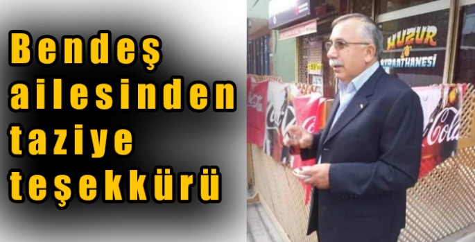 Bendeş ailesinden taziye teşekkürü