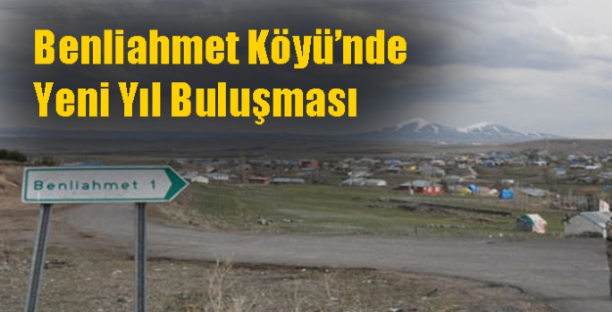 Benliahmet Köyü’nde Yeni Yıl Buluşması