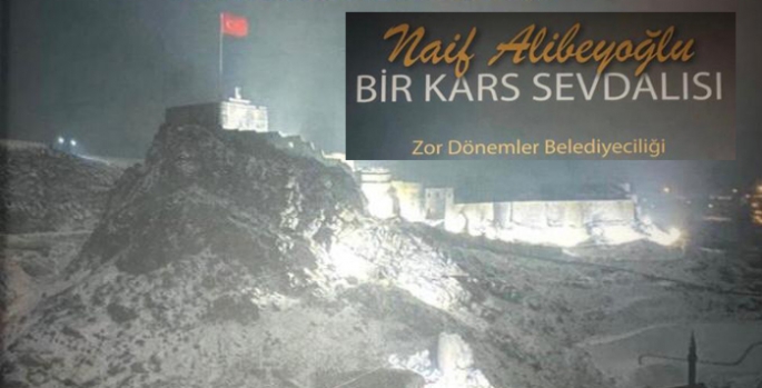 “Bir Kars Sevdalısı” Naif Alibeyoğlu